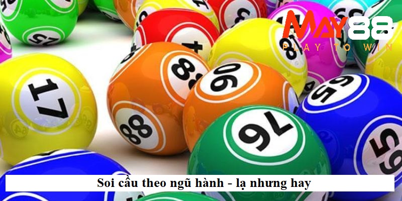 Soi cầu theo ngũ hành - lạ nhưng hay