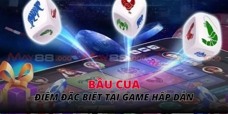 Bầu cua Điểm đặc biệt tại game hấp dẫn