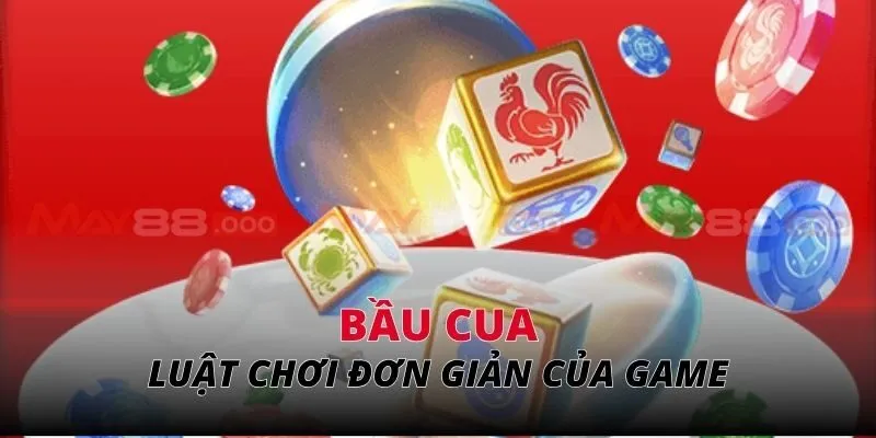 Bầu cua Luật chơi đơn giản của game