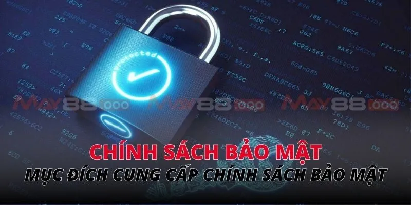Mục đích MAY88 cung cấp chính sách bảo mật