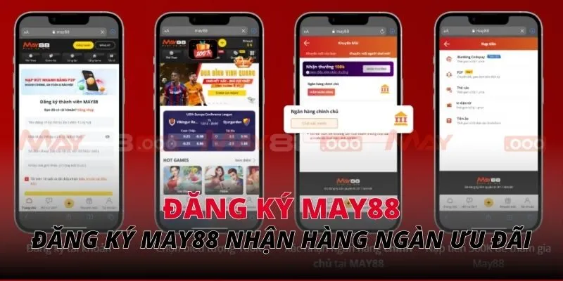 Đăng ký MAY88 để nhận hàng ngàn ưu đãi