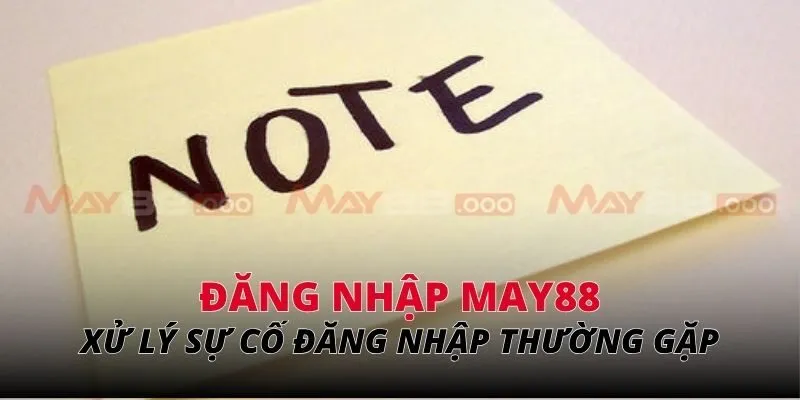 Xử lý các sự cố đăng nhập MAY88 thường gặp