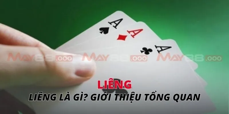 Liêng là gì? Giới thiệu tổng quan