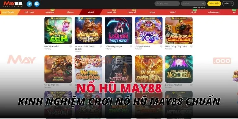 Kinh nghiệm chơi nổ hũ MAY88 cực chuẩn từ cao thủ