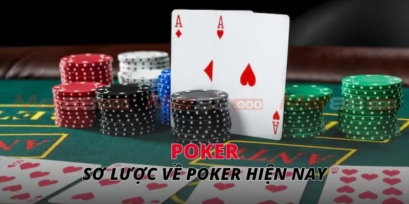 Sơ lược về poker hiện nay