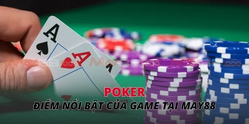 Điểm nổi bật của game tại MAY88