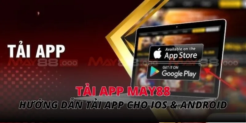 Hướng dẫn tải app MAY88 cho iOS & Android